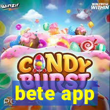 bete app